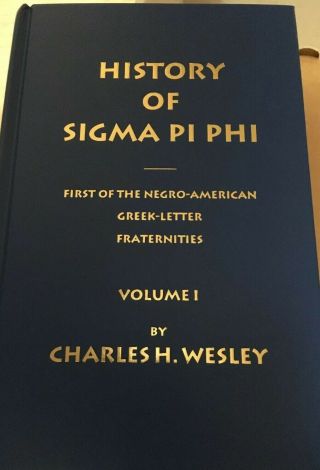History Of Sigma Pi Phi: First Of The Negro - American Greek - Letter Fraternities,