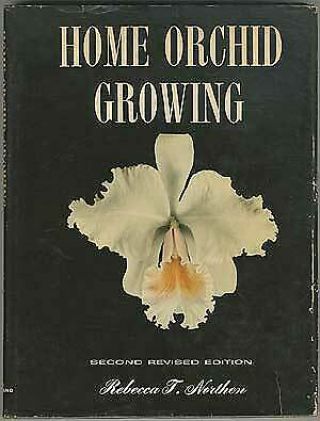 Rebecca T Northen / Home Orchid Growing First Edition 1962