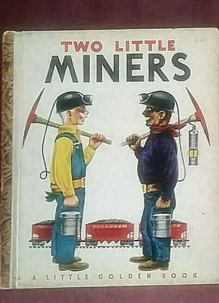 A Vintage Little Golden Book,  Two Little Miners " A " Edition C 1948