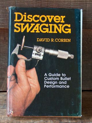 Vintage 1979 Discover Swaging Book David Corbin Custom Bullet Design Performance