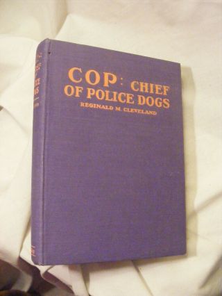 Cop: Chief of Police Dogs (1928/Illustrated) Reginald M.  Cleveland 2