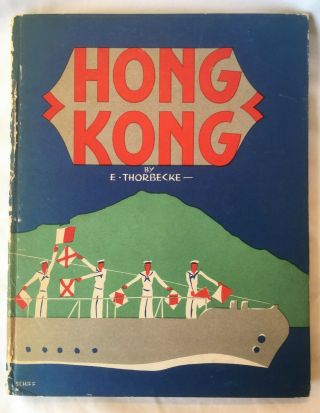 C.  1938 First Edition Hong Kong By Ellen Thorbecke Sketches By Schiff