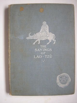 The Sayings Of Lao - Tzu 1906 The Wisdom Of The East Second Impression
