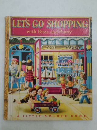 Let’s Go Shopping Peter & Penny,  Vintage Childrens Little Golden Book 33 Combes