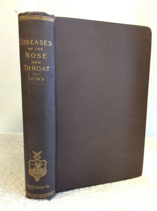 Diseases Of The Nose And Throat By Horace F.  Ivins - 1893 Medical Textbook