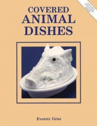 Covered Animal Dishes By Everett Grist (1993,  Paperback)