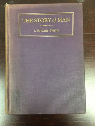 The Story Of Man By J.  Ritchie Smith (hardcover,  1936)