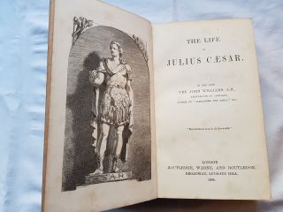 The Life Of Julius Caesar.  By Ven.  John Williams.  1865.  First Edition.  V.  Rare