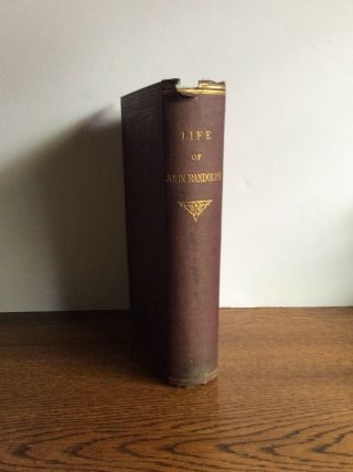 Antique Book,  1850,  The Life Of John Randolph Of Roanoke,  Vol 1 By Hugh A Garland
