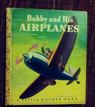 Vintage Golden Book Bobby And His Airplanes " A " 69