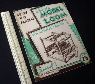 1940s Vintage Modelcraft (micromodels) Plan Book To Make A Model Weaving Loom