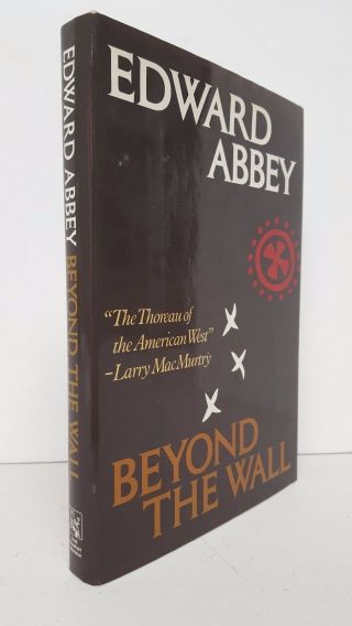 Signed Edward Abbey " Beyond The Wall " First Edition,  1st Printing Hardback 1984
