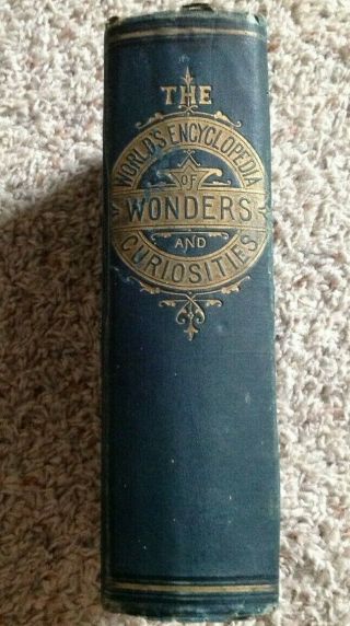 Antique 1882 Victorian Book THE WORLD ' S ENCYCLOPEDIA OF WONDERS AND CURIOSITIES 6