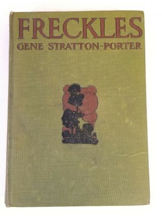 Freckles By Gene Stratton - Porter 1904 1st Edition Hardcover Grosset & Dunlap