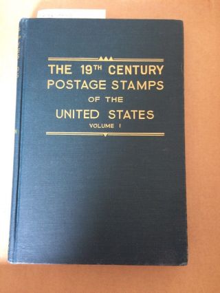 The 19th Century Postage Stamps Of The United States [two Volumes]