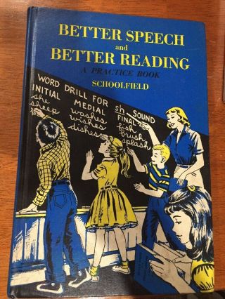 Better Speech And Better Reading A Practice Book By Schoolfield 1964