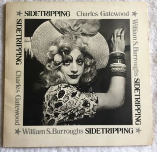" Sidetripping " Book William S.  Burroughs,  Gatewood 1975 1st Ed.  Counterculture