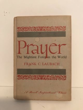 Vintage Prayer The Mightiest Force In The World By Frank C.  Laubach Hardcover