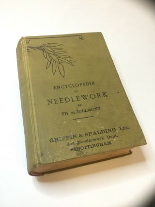 Vintage Book - Encyclopedia Of Needlework By Th.  De Dillmont - Edition.