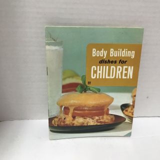 Vtg 1969 Cookbook Pamphlet Booklet Bodybuilding Dishes For Children