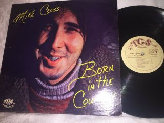 Mike Cross - Born In The Country - Vintage 1977 Tgs Records Country Lp