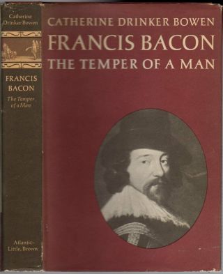 Francis Bacon; The Temper Of A Man - Catherine Drinker Bowen B5
