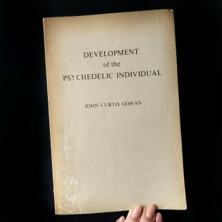 The Development Of The Psychedelic Individual John Gowan 1970 