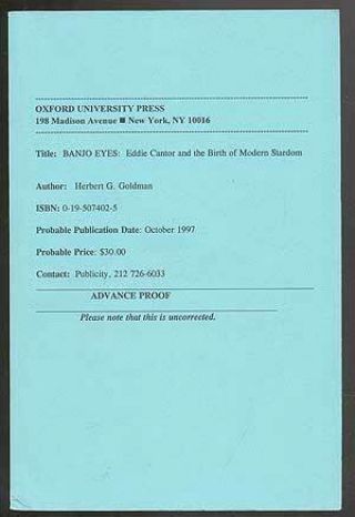 Herbert G Goldman / Banjo Eyes Eddie Cantor And The Birth Of Modern Proof 1st Ed