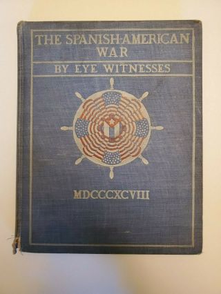 Antique Book,  The Spanish - American War By Eye Witnesses,  1899 1st,  Herbert Stone