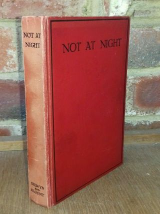 Christine Campbell Thomson - Not At Night - Selwyn & Blount 1st 1925 Weird Tales