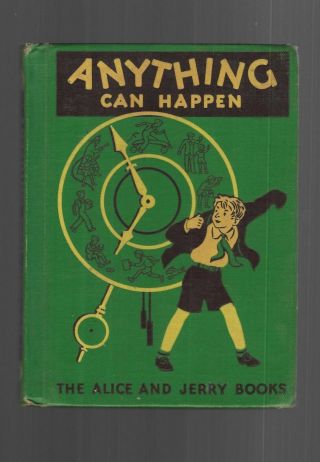 Anything Can Happen Alice & Jerry School Reader Book 1940 1st Ed Mg Phillips Vtg