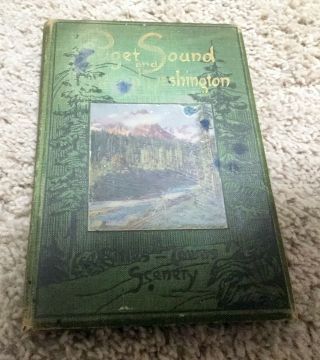 1912 Rare Book Puget Sound Western Washington Cities Towns Scenery 1st Edition
