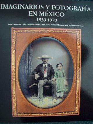 Mexican Photography 1839 - 1970.  Mexican Art Book