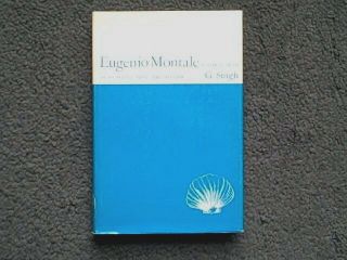 Eugenio Montale A Critical Study Of His Poetry Prose & Criticism By G.  Singh