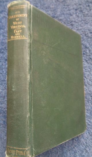 The History And Government Of West Virginia.  1906