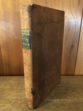 Diseases Of The Stomach,  Liver & Other Viscera - 1838,  John Abercrombie,  M.  D.  Leather