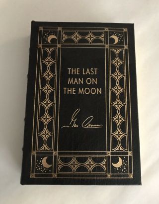 Easton Press Eugene Cernan Last Man On The Moon (signed) Leather Nasa Astronaut