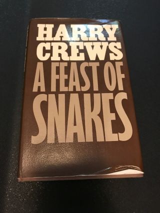 A Feast Of Snakes - Harry Crews - 1st Printing - Hc/dj - Vnf/vnf - Signed