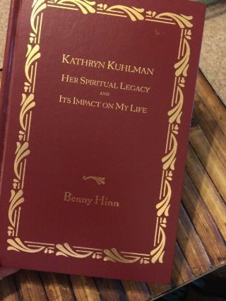 Katherine Kuhlman Her Spiritual Legacy And Its Impact On My Life Benny Hinn 1998