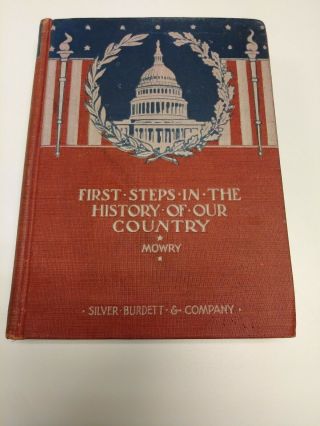 Vintage Book " First Steps In The History Of Our Country " Mowry 1898