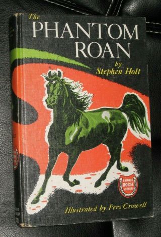 Phantom Roan Steph Holt Illus Pers Crowell 1949 Vtg Kids Famous Horse Stories Hc