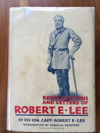 Recollections And Letters Of Robert E Lee By His Son Capt.  R.  E.  Lee 1924 Edition