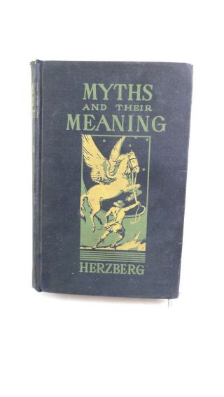Myths & Their Meaning 1945 Hardcover Book By Max J.  Herzberg