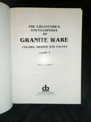The Collector ' s Encyclopedia of Granite Ware,  Vol.  1 and 2 by Helen Greguire 3