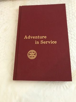 " Adventure In Service " Rotary International Book Vintage Hardcover Rare