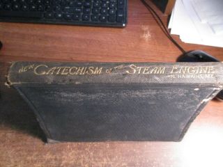 Catechism Of The Steam Engine - - N Hawkins Me - 1904