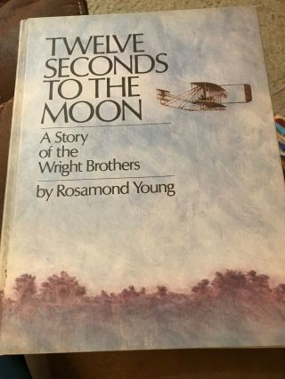 Rosamond Young / Twelve Seconds To The Moon Wright Brothers 1st Edition Signed