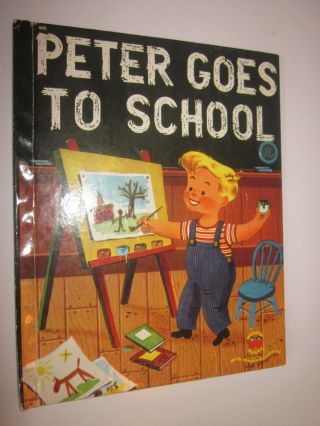 1953 Peter Goes To School Wanda House,  Hal Doremus,  Wonder Books B