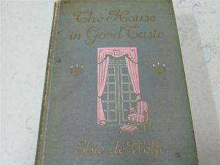 The House In Good Taste Elsie De Wolfe 1914 Hardcover,  Century Company