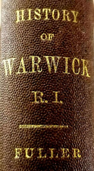 Vtg 1875 The History Of Warwick Rhode Island By Oliver Payson Fuller Complete